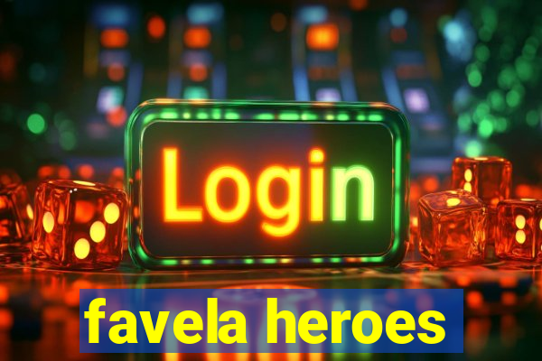 favela heroes